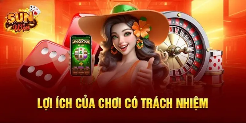 Chơi Có Trách Nhiệm SUNWIN - Cập Nhật Các Quy Định Mới Nhất 2 Lợi ý khi tham gia có trách nhiệm